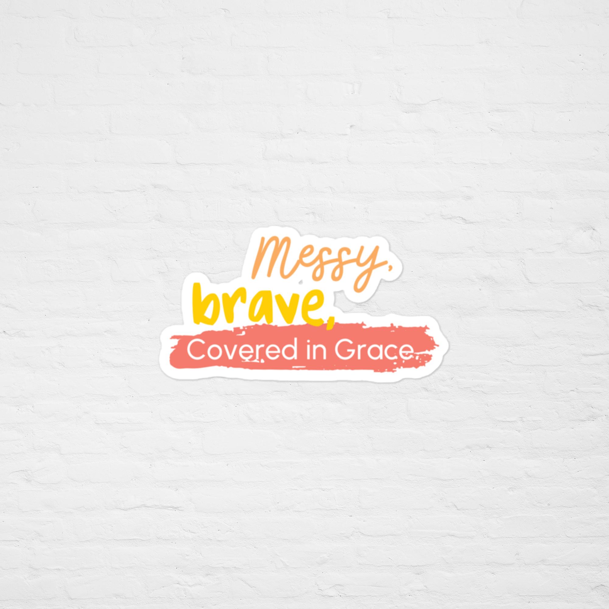 Messy Brave Sticker