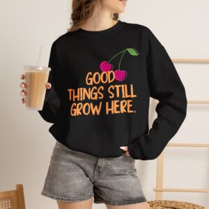 Good Things Still Grow Here — Breast Cancer Awareness Sweatshirt